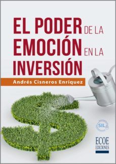 poder de la emocion en la inversion (ebook)-andres cisneros enriquez-9789587713985