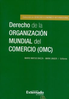derecho de la organizacion mundial del comercio omc-mario y otro matus baeza-9789587725285