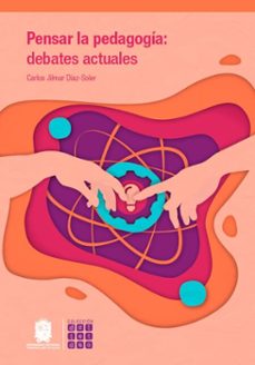pensar la pedagogía: debates actuales (ebook)-carlos jilmar díaz soler-9789587879285