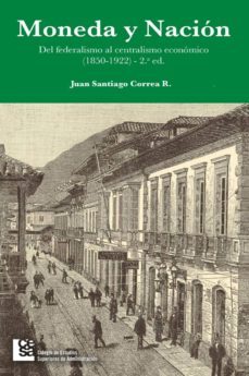moneda y nacion (ebook)-juan santiago correa r.-9789588988085
