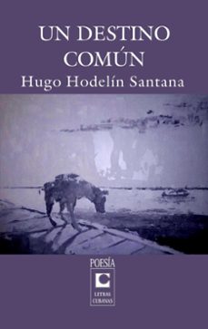 un destino comun (ebook)-hugo hodelín santana-9789591023285