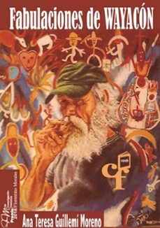 fabulaciones de wayacon (ebook)-ana teresa guillemí moreno-9789592203785