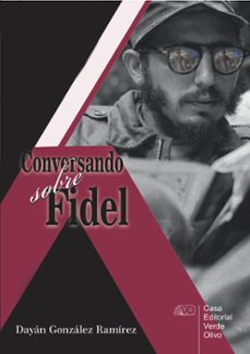 conversando sobre fidel (ebook)-dayán gonzález ramírez-9789592245785