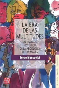 la era de las multitudes un tratado h. de psicologia de las masas-9789681614485