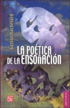 la poetica de la ensoñacion-gaston bachelard-9789681653385