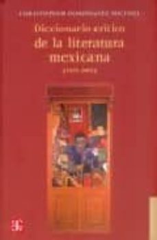 diccionario critico de la literatura mexicana (1955-2005)-christopher dominguez michael-9789681684785