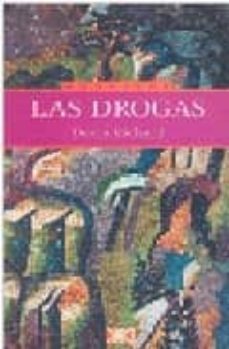 las drogas: una explicacion para comprender, un ensayo para refle xionar-9789682323485