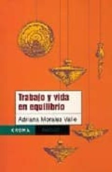 trabajo y vida en equilibrio-adriana morales valle-9789688535585