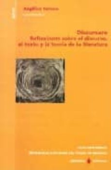 discursare: reflexiones sobre el discurso, el texto y la teoria d e la literatura-angelica tornero-9789689172185