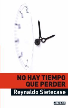 no hay tiempo que perder (ebook)-reynaldo sietecase-9789870420385