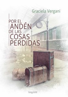 por el anden de las cosas perdidas (ebook)-graciela vergani-9789874935885
