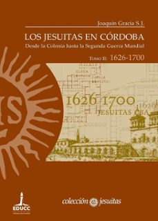 los jesuitas en cordoba. tomo ii: 1626-1700 (ebook)-joaquín gracia s. j.-9789876266185