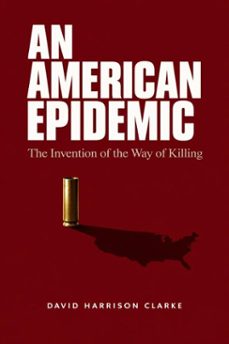 an american epidemic-harrison david clarke-9789877044485