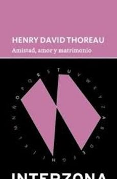 amistad, amor y matrimonio-henry david thoreau-9789877901085