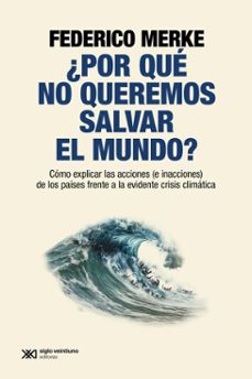 ¿por que no queremos salvar el mundo? (ebook)-federico merke-9789878014685