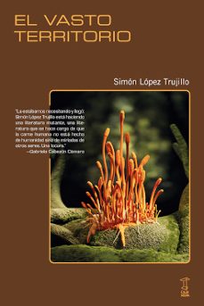 el vasto territorio-simon lopez trujillo-9789878272085