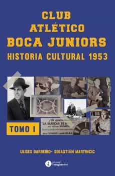 club atletico boca juniors 1953 i (ebook)-ulises barreiro-sebastian martincic-9789878919485