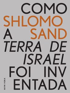 como a terra de israel foi inventada (ebook)-shlomo sand-9789895466085