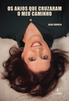 os anjos que cruzaram o meu caminho-alda correia-9789895861385