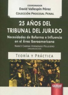 25 años del tribunal del jurado. necesidades de reforma e influencia en el area iberoamericana-9789897127885