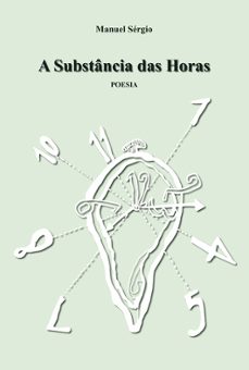 a substancia das horas-manuel sergio-9789897828485