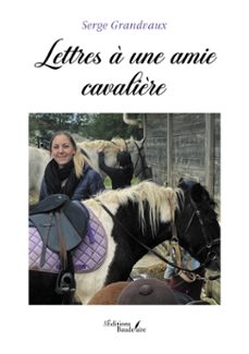 lettres a une amie cavalière (ebook)-serge grandvaux-9791020380685