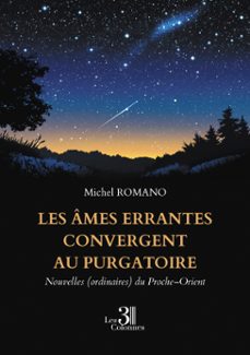 les ames errantes convergent au purgatoire  nouvelles (ordinaires) du procheorient (ebook)-romano michel-9791040621485