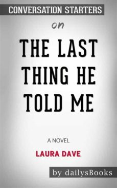 the last thing he told me: a novel by laura dave: conversation starters (ebook)-laura dave-9791220875585