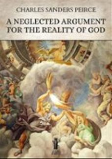 a neglected argument for the reality of god (ebook)-charles sanders peirce-9791255046585