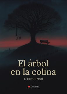 el arbol en la colina-f. chacopino-9791370239985