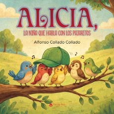alicia, la nia que habla con los pajaritos (ebook)-9791370462185