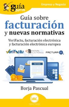 guiaburros: guia sobre facturacion y nuevas normativas (ebook)-borja pascual-9791387539092