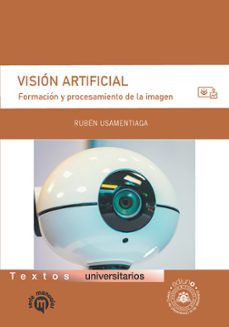 visión artificial. formación y procesamiento de la imagen-rubén usamentiaga-9791387540685