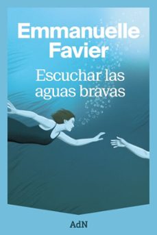 escuchar las aguas bravas (ebook)-emmanuelle favier-9791387596385