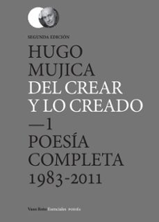 del crear y lo creado (2ª ed.)-hugo mujica-9791387604585