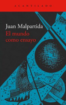 el mundo como ensayo-juan malpartida-9791387964085