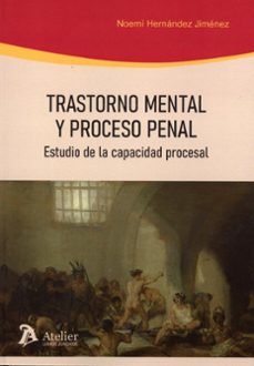 trastorno mental y proceso penal. estudio de la capacidad procesa l-noemi hernandez jimenez-9791388096785