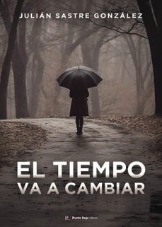 el tiempo va a cambiar-julian sastre-9795349372185