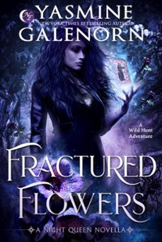 fractured flowers: a wild hunt adventure (ebook)-yasmine galenorn-9798201254285