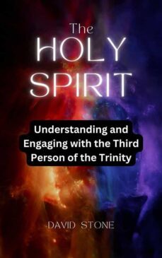 the holy spirit (ebook)-david stone-9798215449585