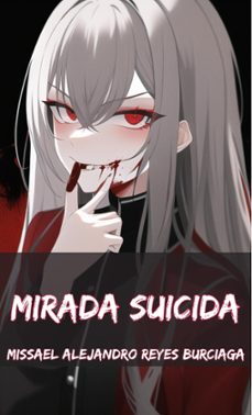 mirada suicida (ebook)-missael alejandro reyes burciaga-9798223844785