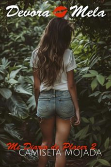 mi diario de placer 2: camiseta mojada (ebook)-devora mela-9798224257485