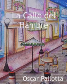 la calle del hambre (ebook)-oscar pallotta-9798227036285