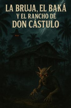 la bruja, el baka y el rancho de don castulo (ebook)-jean jimenez-9798227324085