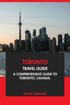Imagen Principal de Toronto Travel Guide: A Comprehensive Guide to Toronto, Canada
