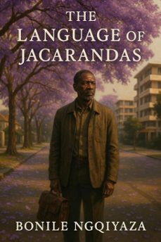 the language of jacarandas (ebook)-bonile ngqiyaza-9798231651085