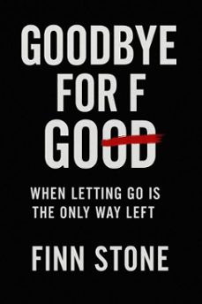 goodbye for f good (ebook)-finn stone-9798231672585
