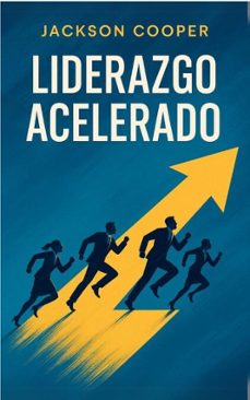 liderazgo acelerado (ebook)-jackson cooper-9798231883585