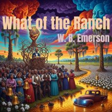 what of the ranch (ebook)-w. b. emerson-9798232434885