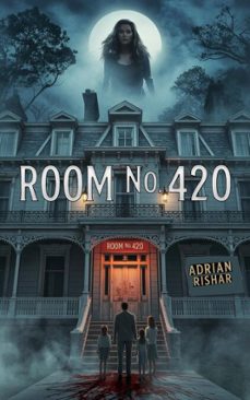 room no. 420 (ebook)-adrian rishar-9798232610685